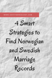 4 smart strategies to find norwegian and swedish marriage records, www.savvygenealogy.com