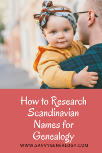 how to research scandinavian names for genealogy, www.savvygenealogy.com