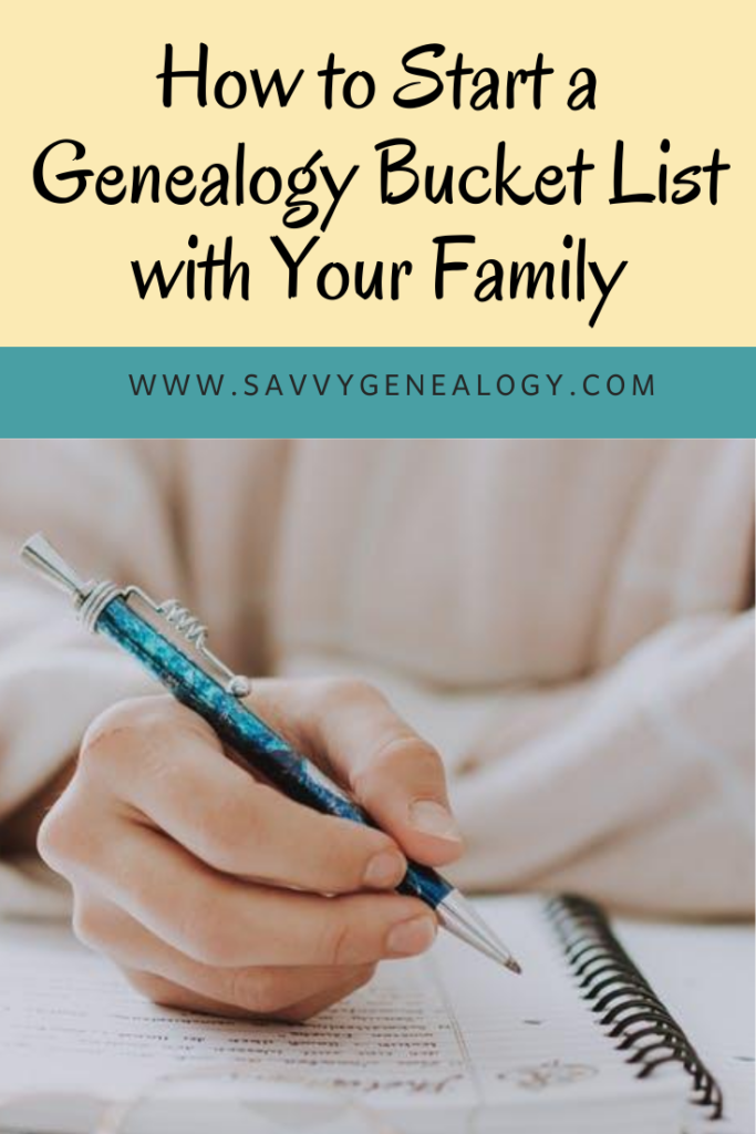 genealogy hack: create a genealogy bucket list, www.savvygenealogy.com