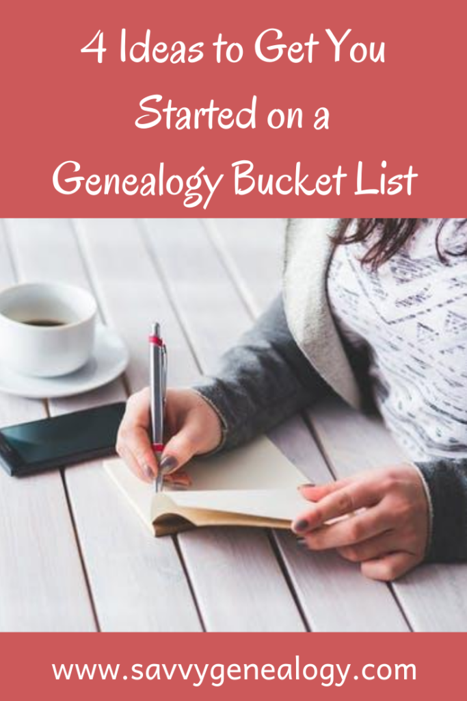 genealogy hack: create a genealogy bucket list, www.savvygenealogy.com