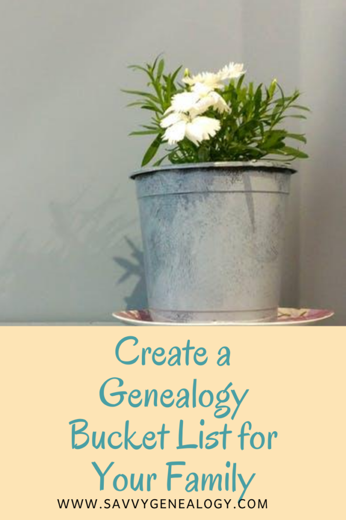 genealogy hack: create a genealogy bucket list, www.savvygenealogy.com