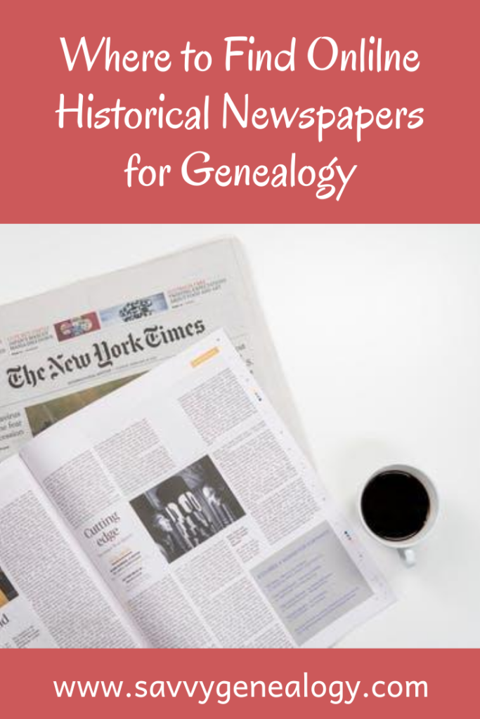 how i use historical newspapers for genealogy, www.savvygenealogy.com