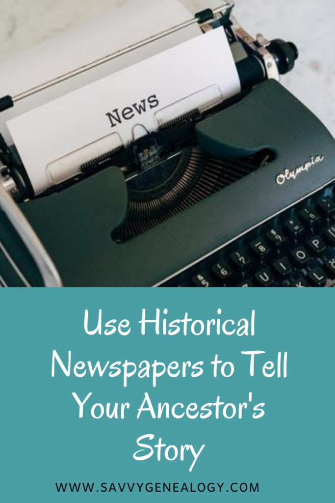 how i use historical newspapers for genealogy, www.savvygenealogy.com