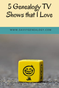 5 genealogy TV shows that I love, www.savvygenealogy.com