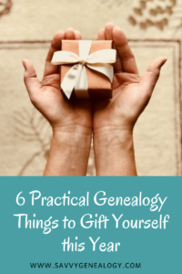 6 Practical Genealogy Things to Gift Yourself this Year, www.savvygenealogy.com