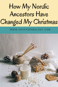 how my nordic ancestors have changed my christmas, www.savvygenealogy.com