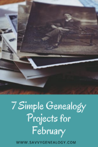 7 Simple Genealogy Projects for February, www.savvygenealogy.com