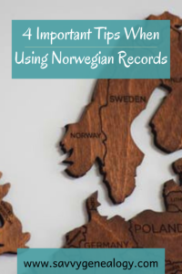 4 important tips when using norwegian records, www.savvygenealogy.com