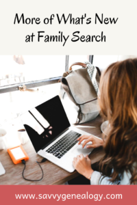 more of what's new at family search, www.savvygenealogy.com