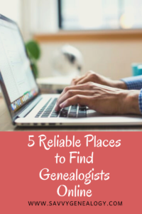 5 reliable places to find genealogists online, www.savvygenealogy.com